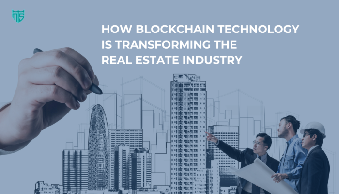 blockchain is transforiming Real Estate Industry